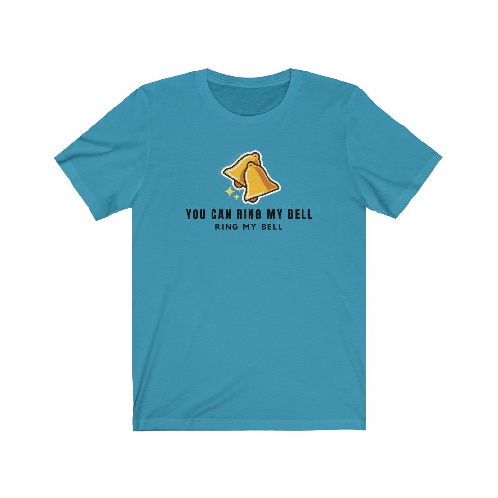 Ring My Bell : Unisex T-Shirt (10 Colors) - Image 6