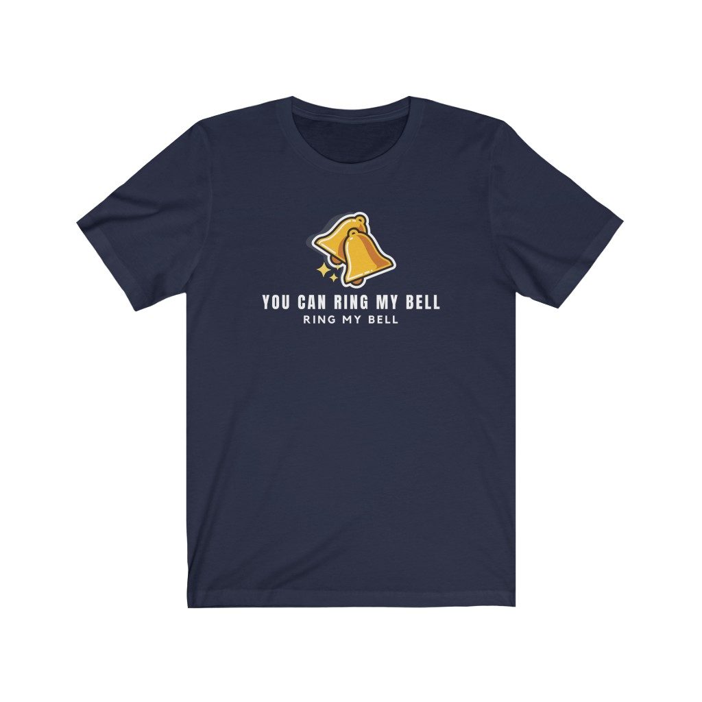 Ring My Bell : Unisex T-Shirt (10 Colors) - Image 9